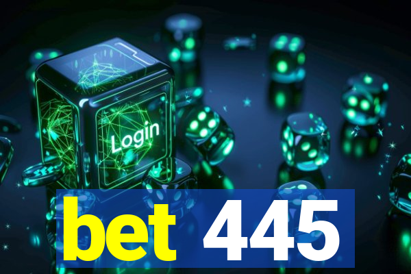 bet 445